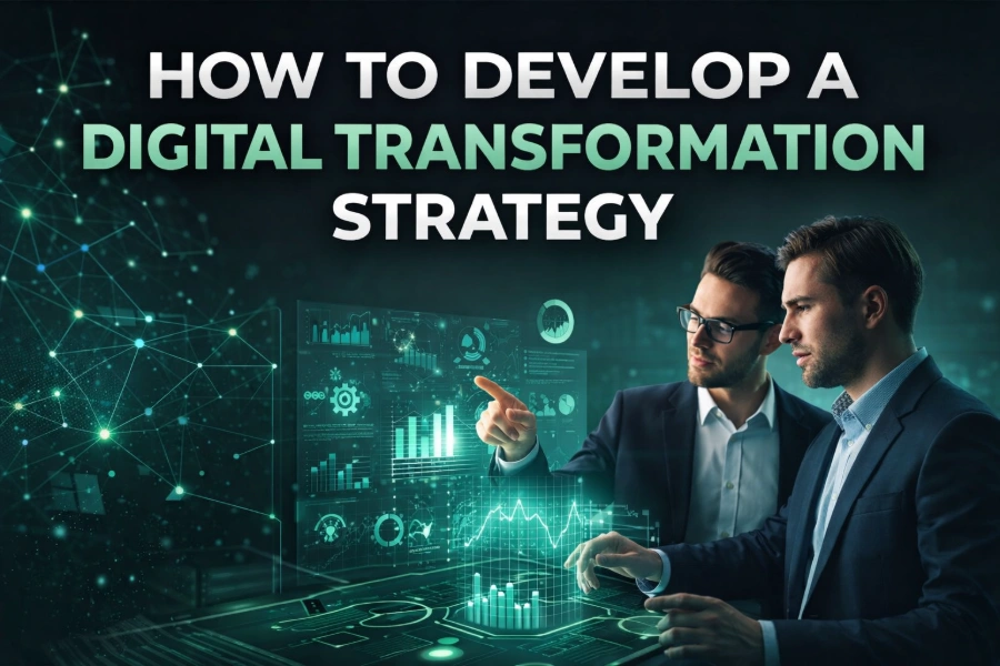 How to Develop a Digital Transformation Strategy